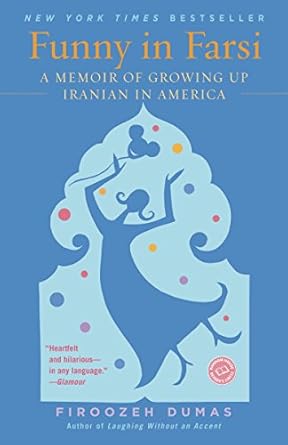 An Engaging Journey Through Culture Clash: Funny in Farsi: A Memoir of Growing Up Iranian in America