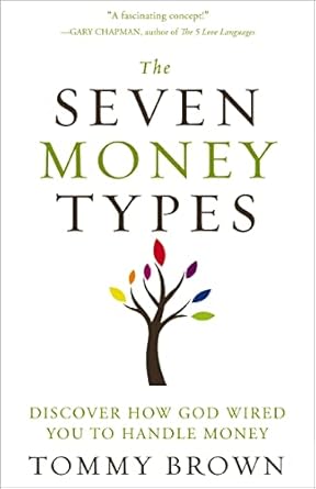 Unlock Financial Freedom: A Deep Dive Review of The Seven Money Types: Discover How God Wired You To Handle Money
