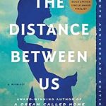 Discover the Heartfelt Journey in ‘The Distance Between Us: A Memoir’ – A Must-Read for Every Book Lover!