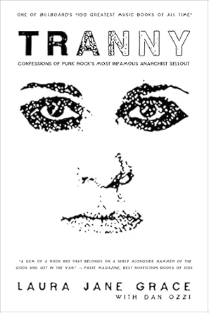 Unforgettable Journey Through Rebellion: A Review of *Tranny: Confessions of Punk Rock’s Most Infamous Anarchist Sellout*