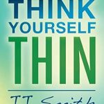 Transform Your Mindset with This Inspiring Review of Think Yourself Thin: A 30-Day Guide to Permanent Weight Loss