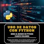 Transform Your Data Skills: A Comprehensive Review of ‘Uso De Datos Con Python. (Volumen 4 De La Serie El Mundo De Python) (Spanish Edition)’ Transform Your Data Skills: A Comprehensive Review of ‘Uso De Datos Con Python. (Volumen 4 De La Serie El Mundo De Python) (Spanish Edition)’