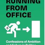 Unveiling the Truth Behind Political Ambition: A Must-Read Review of ‘Running From Office: Confessions of Ambition and Failure in Politics’