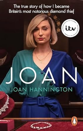 Unveiling the Daring Life of a Criminal Mastermind: Joan: The True Story of How I Became Britain’s Most Notorious Diamond Thief