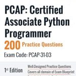 Unlock Your Python Potential: A Comprehensive Review of ‘PCAP: Certified Associate Python Programmer 200 Practice Questions – Exam Code: PCAP-31-03’ Unlock Your Python Potential: A Comprehensive Review of ‘PCAP: Certified Associate Python Programmer 200 Practice Questions – Exam Code: PCAP-31-03’