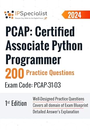 Unlock Your Python Potential: A Comprehensive Review of ‘PCAP: Certified Associate Python Programmer 200 Practice Questions – Exam Code: PCAP-31-03’