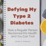 Transform Your Health: A Must-Read Review of ‘Defying My Type 2 Diabetes: How a Regular Person Reclaimed His Health and You Can Too!’