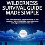 Unlock Your Outdoor Potential: A Comprehensive Review of ‘KIDS WILDERNESS SURVIVAL GUIDE MADE SIMPLE’ – Master Nature Techniques for Confident Exploration Unlock Your Outdoor Potential: A Comprehensive Review of ‘KIDS WILDERNESS SURVIVAL GUIDE MADE SIMPLE’ – Master Nature Techniques for Confident Exploration