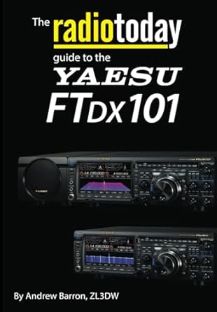 Essential Insights: A Comprehensive Review of The Radio Today Guide to the Yaesu FTDX101 (Radio Today Guides)
