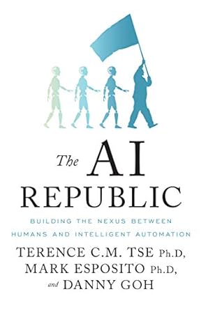 Unlocking the Future: A Comprehensive Review of The AI Republic: Building the Nexus Between Humans and Intelligent Automation