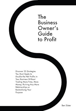 Unlock Your Business Potential: A Comprehensive Review of ‘The Business Owner’s Guide to Profit: Discover 25 Strategies You Must Apply to Double Your NET Profits Without Trading More Time, Money, Ruining Any More … Purpose (Systems For Business Press Book 1)’! Unlock Your Business Potential: A Comprehensive Review of ‘The Business Owner’s Guide to Profit: Discover 25 Strategies You Must Apply to Double Your NET Profits Without Trading More Time, Money, Ruining Any More … Purpose (Systems For Business Press Book 1)’!