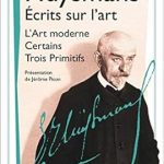 Discover the Intriguing Perspectives in Écrits sur l’art: L’Art moderne, Certains et Trois Primitifs (Littérature et civilisation) – A Must-Read for Art Enthusiasts!