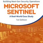 Unlock Advanced Threat Detection: A Comprehensive Review of Building Next-Gen Security Operations Microsoft Sentinel: A Real-World Case Study Unlock Advanced Threat Detection: A Comprehensive Review of Building Next-Gen Security Operations Microsoft Sentinel: A Real-World Case Study