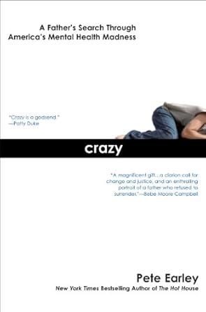 An Eye-Opening Journey: Crazy: A Father’s Search Through America’s Mental Health Madness