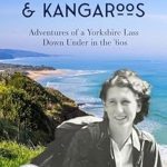 Discover the Charm of Australia in ‘Kookaburras, Cuppas & Kangaroos: Adventures of a Yorkshire Lass Down Under in the ’60s’ – A Captivating Journey Through Time and Culture