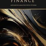 Unlocking Financial Insights: A Comprehensive Review of ‘Quantitative Finance: Advanced Analysis with Python: A Comprehensive Guide for 2024’ Unlocking Financial Insights: A Comprehensive Review of ‘Quantitative Finance: Advanced Analysis with Python: A Comprehensive Guide for 2024’