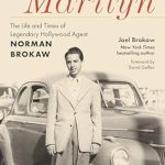 An Unforgettable Journey Through Hollywood: Driving Marilyn: The Life and Times of Legendary Hollywood Agent Norman Brokaw