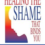 Transform Your Life: A Comprehensive Review of Healing the Shame That Binds You Transform Your Life: A Comprehensive Review of Healing the Shame That Binds You