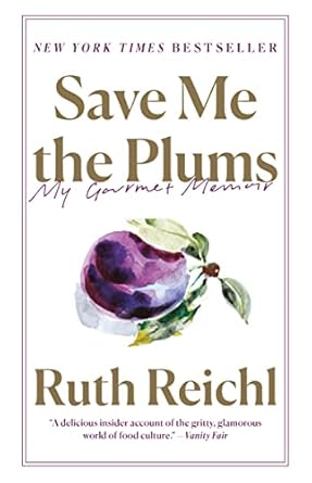 Discover the Culinary Journey of a Lifetime in This Captivating Review of Save Me the Plums: My Gourmet Memoir