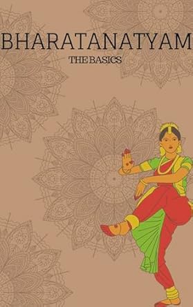Unlock the Art of Dance: A Comprehensive Review of Bharatanatyam – The Basics