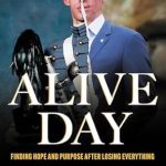Transformative Journey of Resilience: A Review of Alive Day: Finding Hope and Purpose after Losing Everything