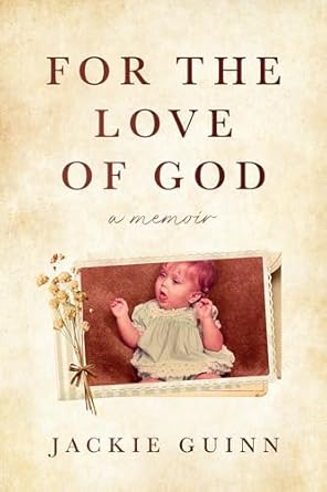 An Unforgettable Journey of Faith: For the Love of God: A Memoir from Amazon