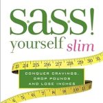 Transform Your Body: A Comprehensive Review of S.A.S.S! Yourself Slim: Conquer Cravings, Drop Pounds, and Lose Inches