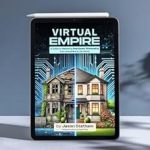 Unlock Your Potential with This Comprehensive Review of ‘Virtual Empire: A Guide to Mastering Real Estate Wholesaling from Anywhere in the World’
