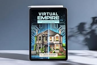 Unlock Your Potential with This Comprehensive Review of ‘Virtual Empire: A Guide to Mastering Real Estate Wholesaling from Anywhere in the World’