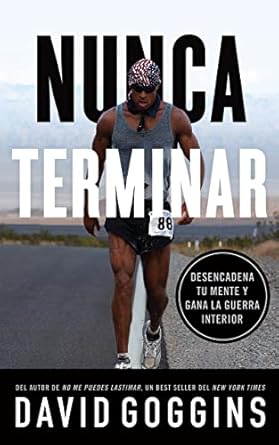 Transform Your Mindset: A Review of Nunca terminar: Desencadena tu mente y gana la guerra interior (Spanish Edition)