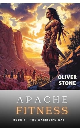 Discover the Secrets to Unmatched Strength and Agility: A Review of Apache Fitness: Apache Warriors: Rigorous Training Regimens for Strength, Agility, and Resilience (The Warrior’s Way Book 4)
