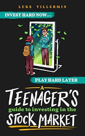 Unlock Your Financial Future: A Comprehensive Review of ‘A Teenager’s Guide to Investing in the Stock Market: Invest Hard Now | Play Hard Later (Invest Now Play Later Series)’
