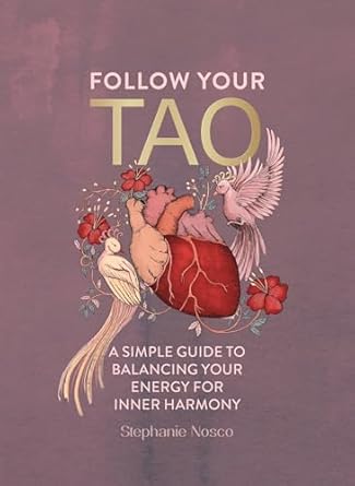 Discover Inner Peace: A Comprehensive Review of ‘Follow Your Tao: A Simple Guide to Balancing Your Energy for Inner Harmony’