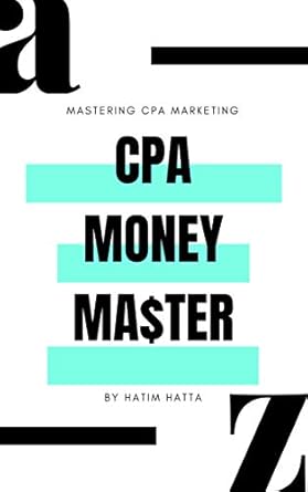 Unlock Your Financial Potential: A Comprehensive Review of CPA MONEY MASTER – How to Make Money Online with CPA Marketing from A to Z
