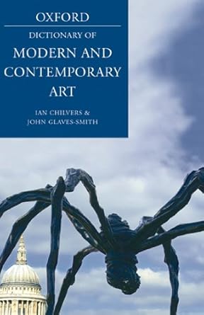 Essential Resource for Art Enthusiasts: A Dictionary of Modern and Contemporary Art (Oxford Quick Reference) Review