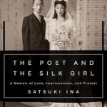 An Unforgettable Journey of Resilience: The Poet and the Silk Girl: A Memoir of Love, Imprisonment, and Protest