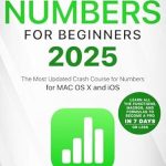 Unlock Your Potential: A Comprehensive Review of ‘Numbers for Beginners: The Most Updated Crash Course to Numbers | Learn All the Functions, Macros, and Formulas to Become a Pro in 7 Days or Less’