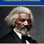 An Inspiring Journey of Freedom: A Compelling Review of the Narrative of the Life of Frederick Douglass