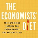 Unlock Sustainable Weight Loss: A Comprehensive Review of The Economists’ Diet: The Surprising Formula for Losing Weight and Keeping It Off