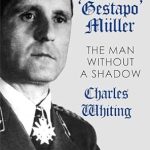 Unraveling the Dark Secrets of History: A Review of The Search for ‘Gestapo’ Müller: The Man Without a Shadow (Hitler’s Henchmen)
