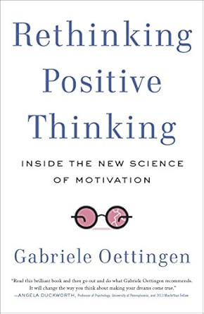 Transform Your Mindset: A Comprehensive Review of Rethinking Positive Thinking: Inside the New Science of Motivation