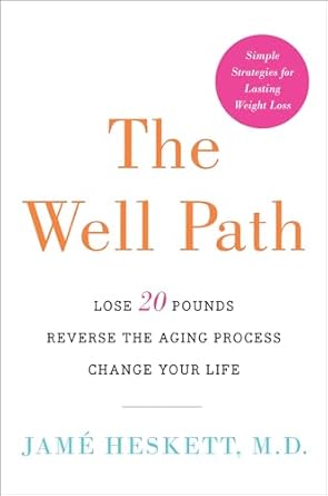 Transform Your Health: A Comprehensive Review of The Well Path: Lose 20 Pounds, Reverse the Aging Process, Change Your Life