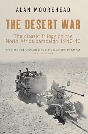 Unraveling the Epic Battles: A Comprehensive Review of The Desert War: The Classic Trilogy on the North Africa Campaign 1940-43