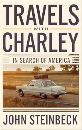 Discover the Heart of America: A Captivating Review of Travels with Charley: In Search of America