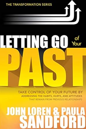 Transform Your Life Today: A Comprehensive Review of *Letting Go Of Your Past: Take Control of Your Future by Addressing the Habits, Hurts, and Attitudes that Remain from Previous Relationships (Transformation)*