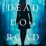 Heart-Wrenching and Eye-Opening: DEAD DOG ROAD: A True Story Into The Dark World Of An Abused Child