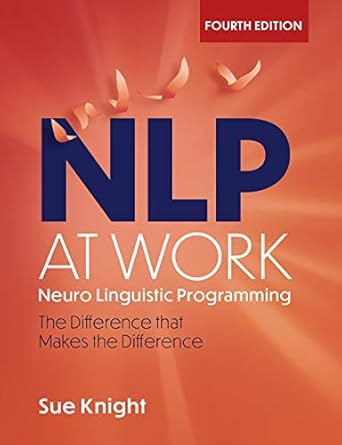 Transform Your Career with Insightful Strategies: A Review of NLP at Work: The Essence of Excellence