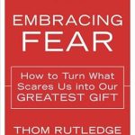 Unlock Your Potential: A Transformative Review of ‘Embracing Fear: How to Turn What Scares Us into Our Greatest Gift’
