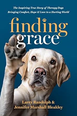 Heartwarming Review: Finding Grace: The Inspiring True Story of Therapy Dogs Bringing Comfort, Hope, and Love to a Hurting World