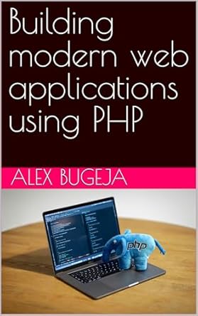 Unlock Your Web Development Potential: A Comprehensive Review of ‘Building Modern Web Applications Using PHP’
